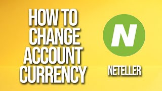 How To Change Account Currency Neteller Tutorial [upl. by Arac912]