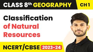 Classification of Natural Resources  Geography  Class 8 Geography [upl. by Triplett]