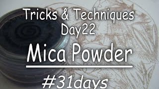 31Days Tricks amp Techniques Day22 Using Mica Powders [upl. by Giguere]