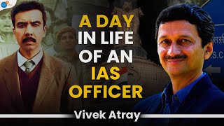 A Normal Day In The Life Of An IAS Officer  Vivek Atray  Josh Talks [upl. by Ahsinoj]