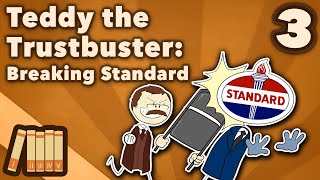 Teddy Roosevelt the Trustbuster  Breaking Standard  US History  Part 3  Extra History [upl. by Glavin]