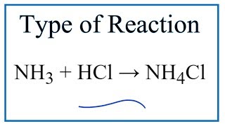 Type of Reaction for NH3  HCl  NH4Cl [upl. by Airotnahs865]