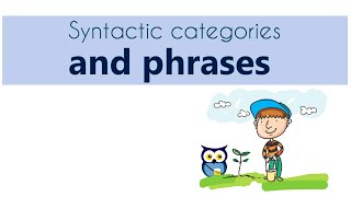 Syntactic Categories and Phrases [upl. by Enaujed]