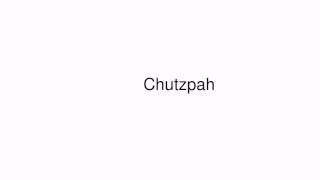 How to pronounce Chutzpah [upl. by Anik465]