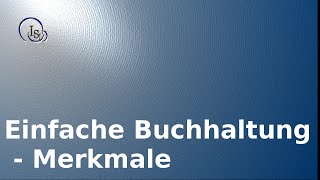 einfache Buchhaltung  10 Merkmale [upl. by Talia]