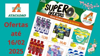 ATACADÃO OFERTAS ATÉ 16 02 2025 FOLHETO SUPER OFERTAS SP [upl. by Linet]