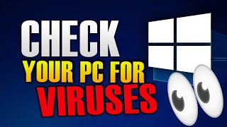 HOW TO CHECK YOUR PC FOR VIRUSES [upl. by Chucho]