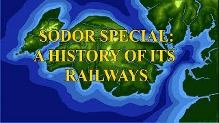 Sodor Special A History of its Railways [upl. by Yeliab301]