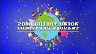 2013 Credit Union Christmas Pageant [upl. by Finer]