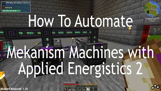 How To Automate Mekanism Machines With Applied Energistics 2 [upl. by Darius268]