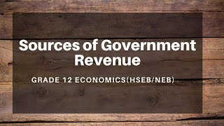 Sources of Government Revenue in Nepali  Grade 12  EconomicsHSEBNEB [upl. by Calia]