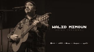 Orino Thramwaj  Walid Mimoun Official Audio [upl. by Hniv18]