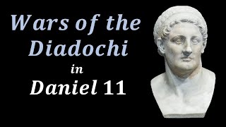 Diadochi Wars  Daniel 11  Part 3 [upl. by Niel365]