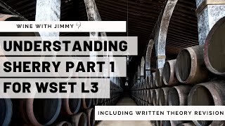 Understanding Sherry for WSET Level 3  Part 1 Climate Soils Grape Varieties and Classification [upl. by Amil]