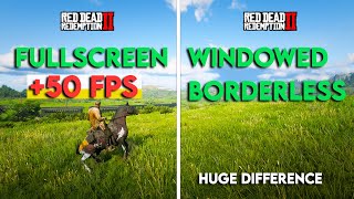 Red Dead Redemption 2 Fullscreen Vs Windowed Borderless  Huge Difference  Boost Your Fps  40 FPS [upl. by Colvert295]