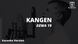 Dewa 19  Kangen Karaoke Version  Karaoke Box [upl. by Okiam]