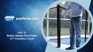 How to Install a Sentry Safety DIY Pool Fence [upl. by Griswold678]