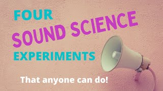 4 Fun Sound Science Experiment That Anyone Can Do [upl. by Hutner465]