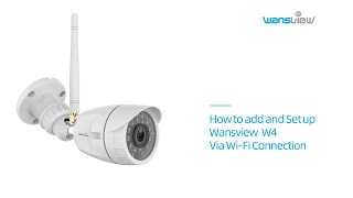 Wansview Outdoor Camera W4How to Add and Setup Camera via WiFi Connection [upl. by Anaitsirk]