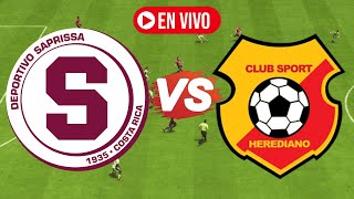 🔴SAPRISSA VS HEREDIANO EN VIVO HOY GRATIS COSTA RICA [upl. by Ahsatsan]