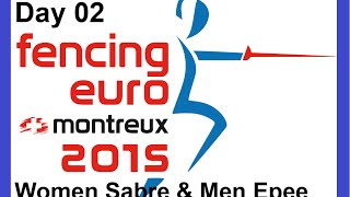 European Senior Fencing Championships 2015 Montreux  Day02 Finals [upl. by Anelehs]