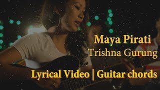 Trishna Gurung  Maya Pirati Lyrical Video  Guitar Chords [upl. by Elyod]