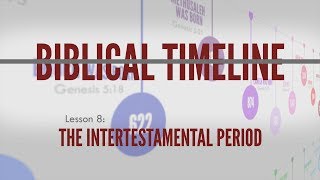 8 The Intertestamental Period  Biblical Timeline [upl. by Ynaffik758]