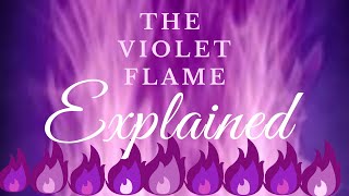 The violet flame EXPLAINED  Episode 1 [upl. by Cohn]