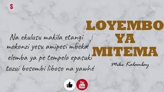 LOYEMBO YA MITEMA  Mike Kalambay lyrics  seben lyrics [upl. by Janetta987]