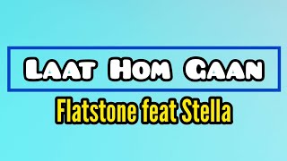 Flatstone feat Stella  Laat Hom Gaan Lyric Video [upl. by Neisa370]