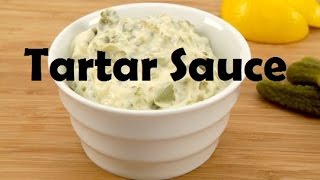 How to make Tartar Sauce from Scratch [upl. by Miett]