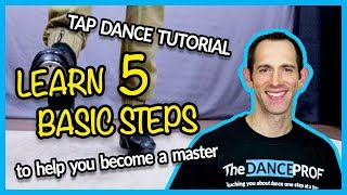 TAP DANCE BASICS  5 Steps EVERY Beginner should Master [upl. by Aeuhsoj]