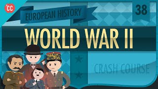 World War II Crash Course European History 38 [upl. by Annelise]