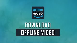 How to Download Amazon Prime video for offline view [upl. by Anibur50]