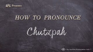 How to Pronounce Chutzpah Real Life Examples [upl. by Egbert]