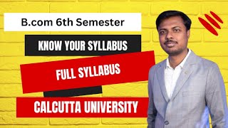 6th Semester Syllabus  Calcutta University  BCOM  Full Details [upl. by Ynamreg]