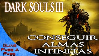 Dark Souls 3  Truco Conseguir almas infinitas [upl. by Rehpotsyrhc796]