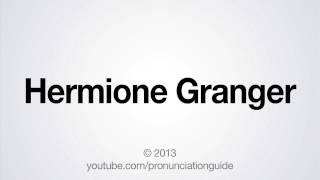 How to Pronounce Hermione Granger [upl. by Prady]