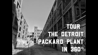 Tour the Detroit Packard Plant in 360° Video [upl. by Sivad]