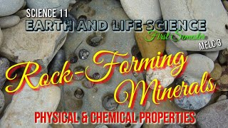 ROCKFORMING MINERALS Physical amp Chemical Properties  EARTH AND LIFE SCIENCE  Science 11 MELC 3 [upl. by Anrim]