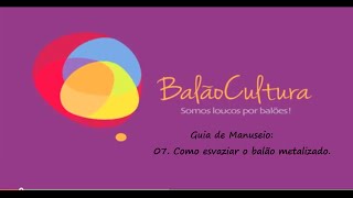 07 Como esvaziar o balão metalizado [upl. by Hplodur302]