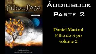 Daniel Mastral  Filho do Fogo Volume 2  Parte 2 [upl. by Selma]