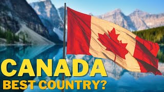 12 Reasons Why Canada Is The Best Country In The World 2022 [upl. by Lianne]