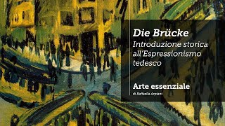 Introduzione storica allEspressionismo tedesco Die Brücke [upl. by Ailedroc844]