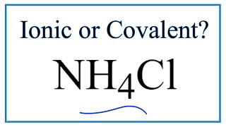 Is NH4Cl Ammonium chloride Ionic or Covalent [upl. by Anurb965]