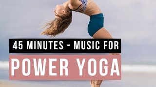 Yoga Music Power Flow Songs Of Eden 45 minutes of Music for Power Yoga [upl. by Arraic193]