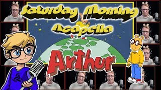 ARTHUR Theme  Saturday Morning Acapella [upl. by Eecats]