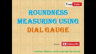 Roundness Measuring using Dial Gauge [upl. by Willet149]