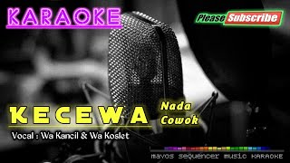 KECEWA Nada CowokPria SOSOK KARAOKE [upl. by Nesilla]