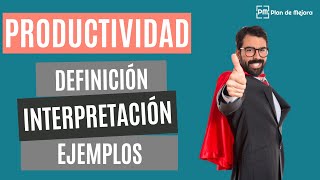 ¿Qué es la productividad empresarial Definición ejemplos e interpretación [upl. by Levine50]